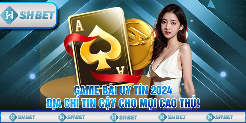 game bài uy tín