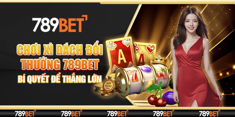 Xì dách đổi thưởng