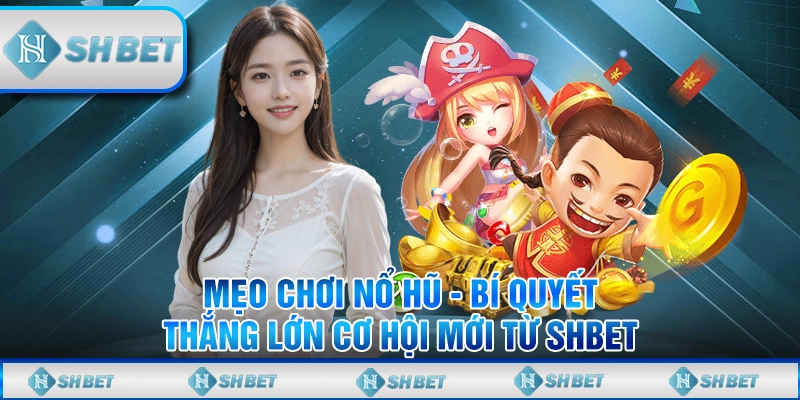 mẹo chơi nổ hũ